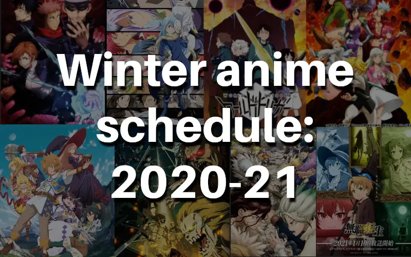 Winter anime schedule 2020-21