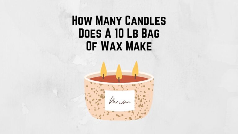 How Many Candles Does A 10 Lb Bag Of Wax Make
