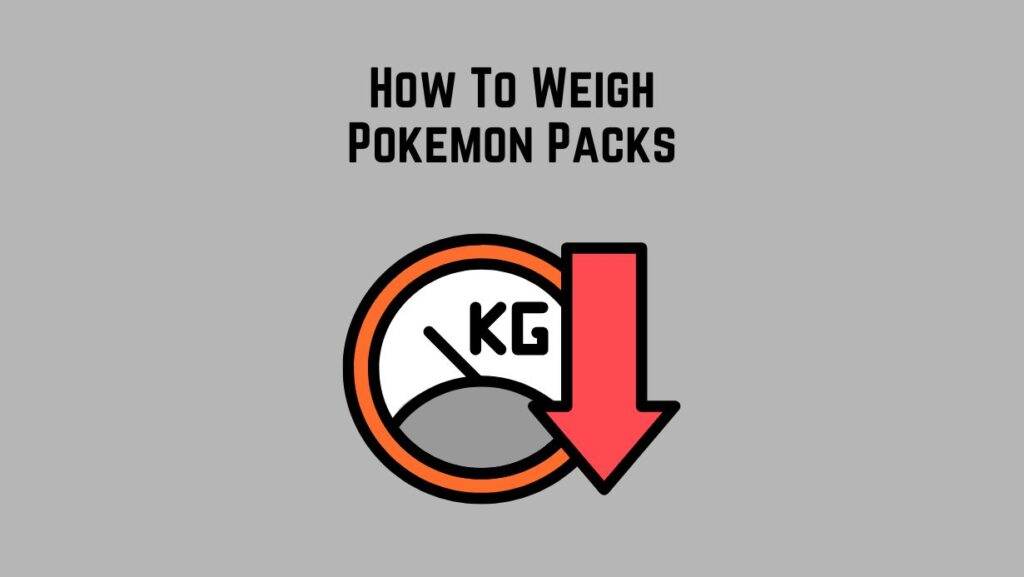 How To Weigh Pokemon Packs? Inkcue