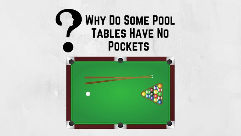 Why Do Some Pool Tables Have No Pockets