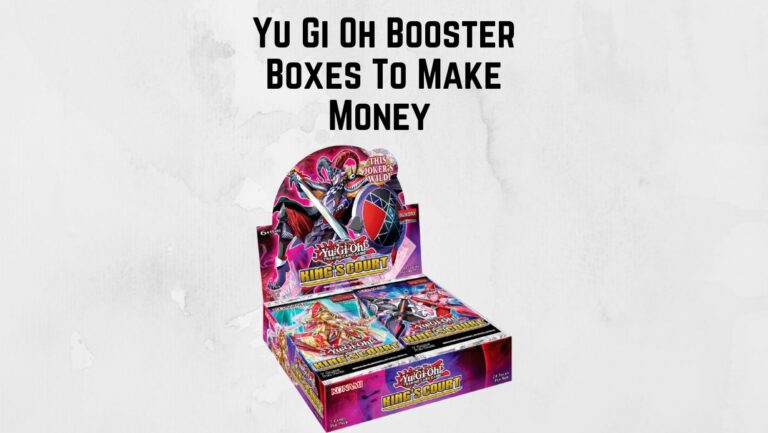 Top 10 Yu-Gi-Oh Booster Boxes to Make Money