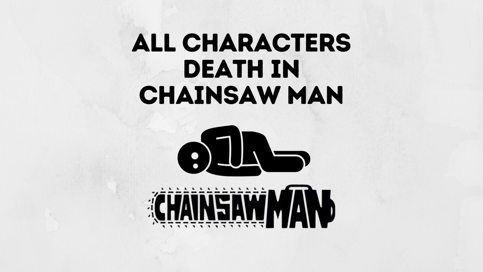 Chainsaw Man All Characters Death Explained