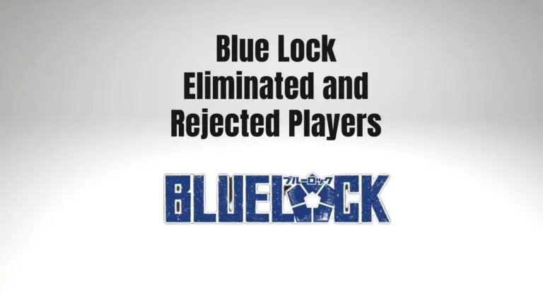 8 Blue Lock Eliminated and Rejected Players List