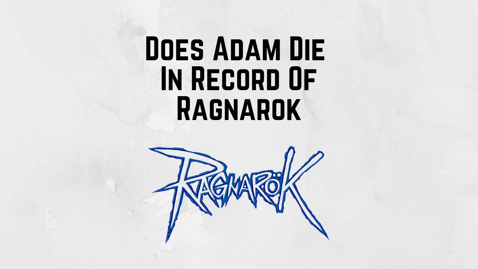 Does Adam Die In Record Of Ragnarok