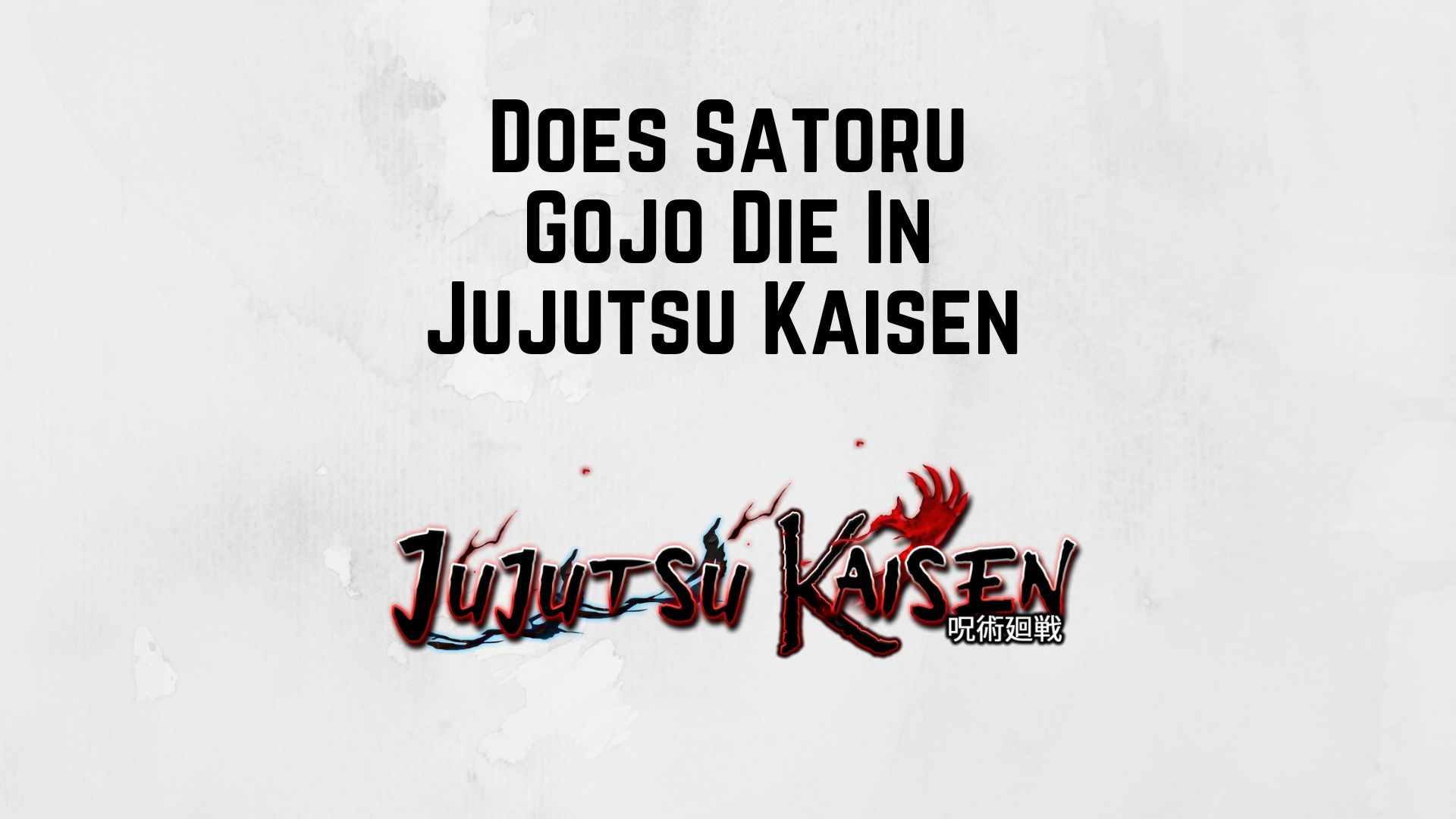 Does Satoru Gojo Die In Jujutsu Kaisen