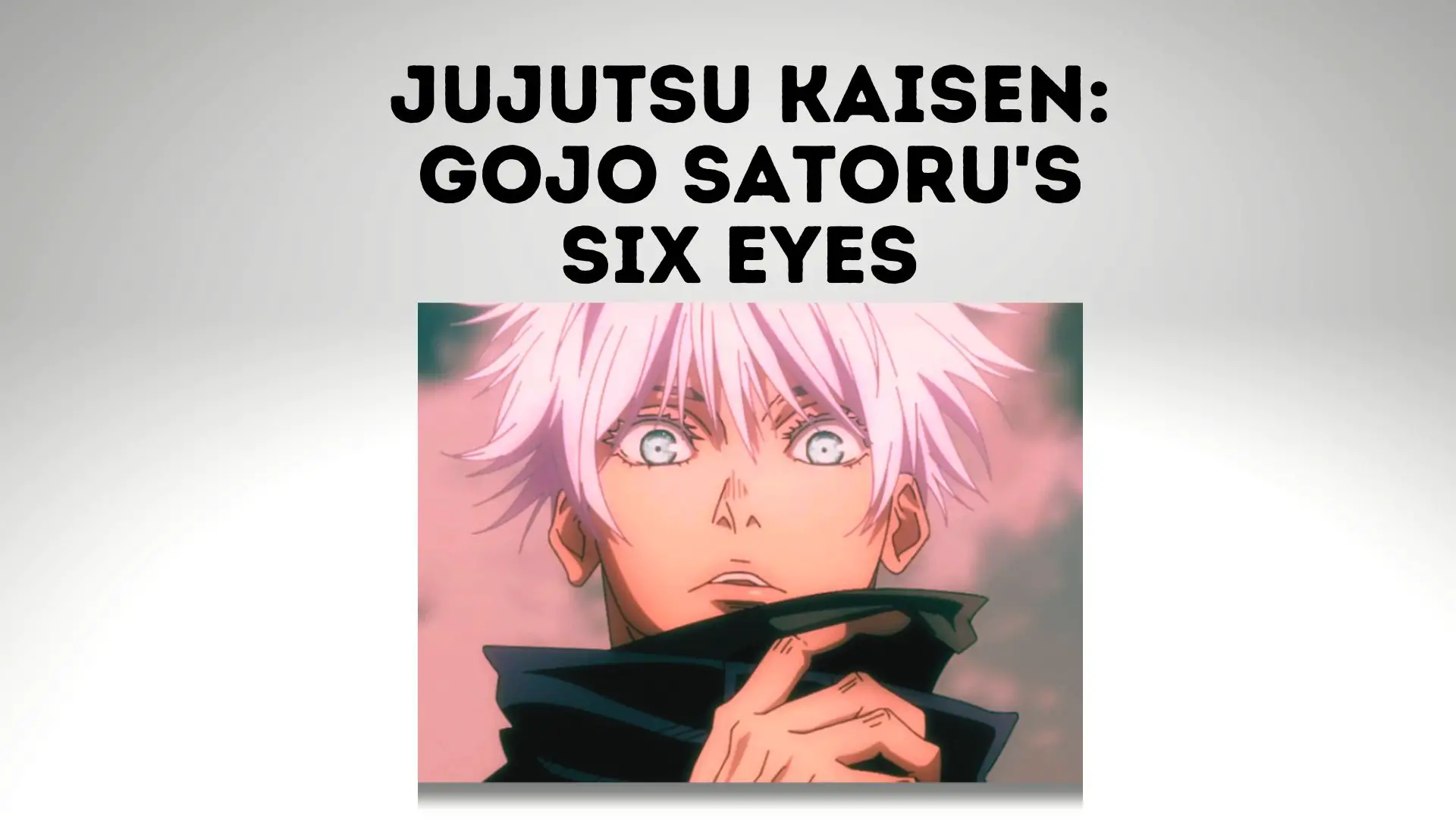 Gojo Satoru's Six Eyes