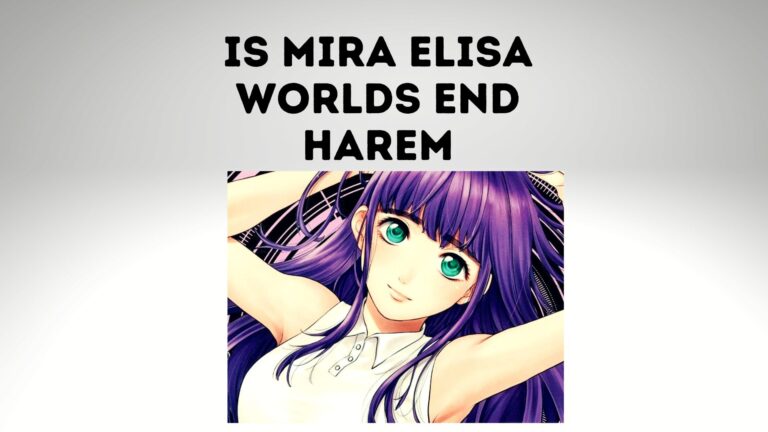 Is Mira Elisa Worlds End Harem? Who Will Rito End Up With