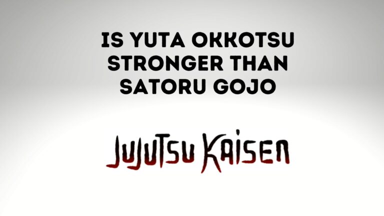 Is Yuta Okkotsu Stronger Than Satoru Gojo