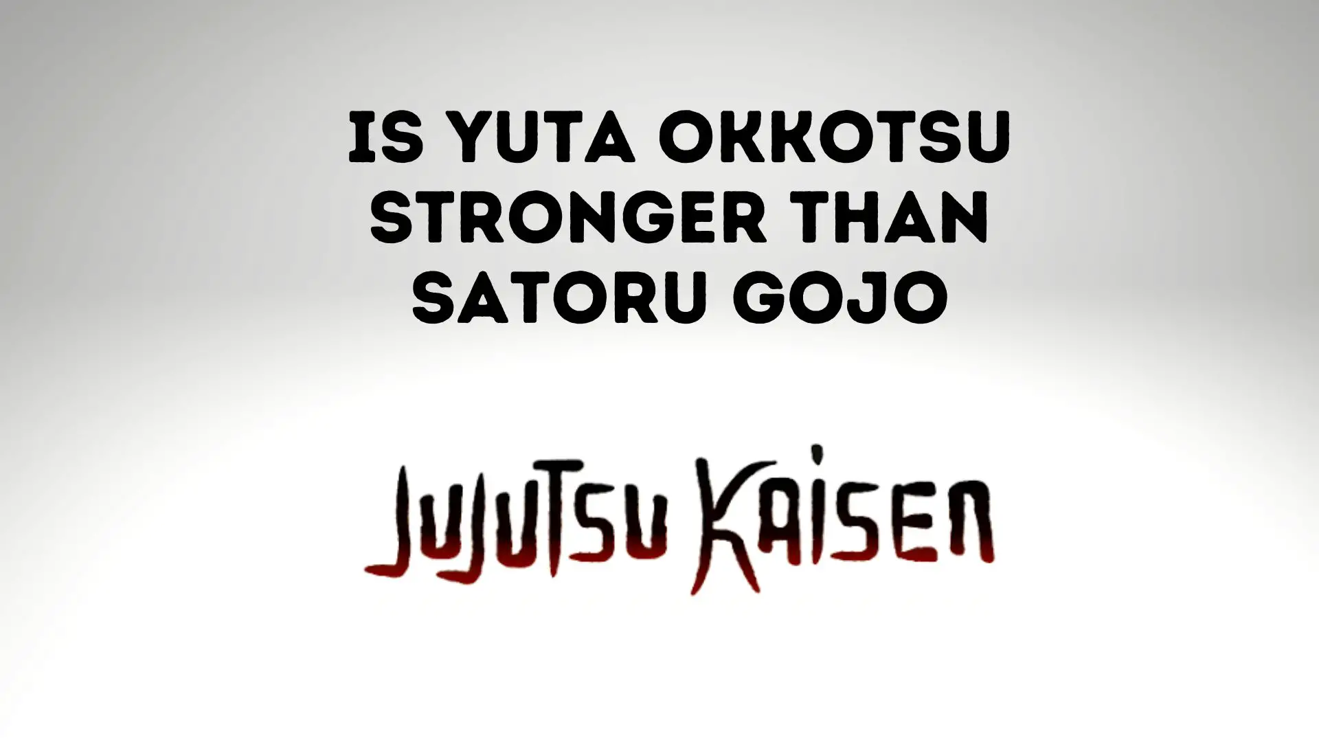 Is Yuta Okkotsu Stronger Than Satoru Gojo