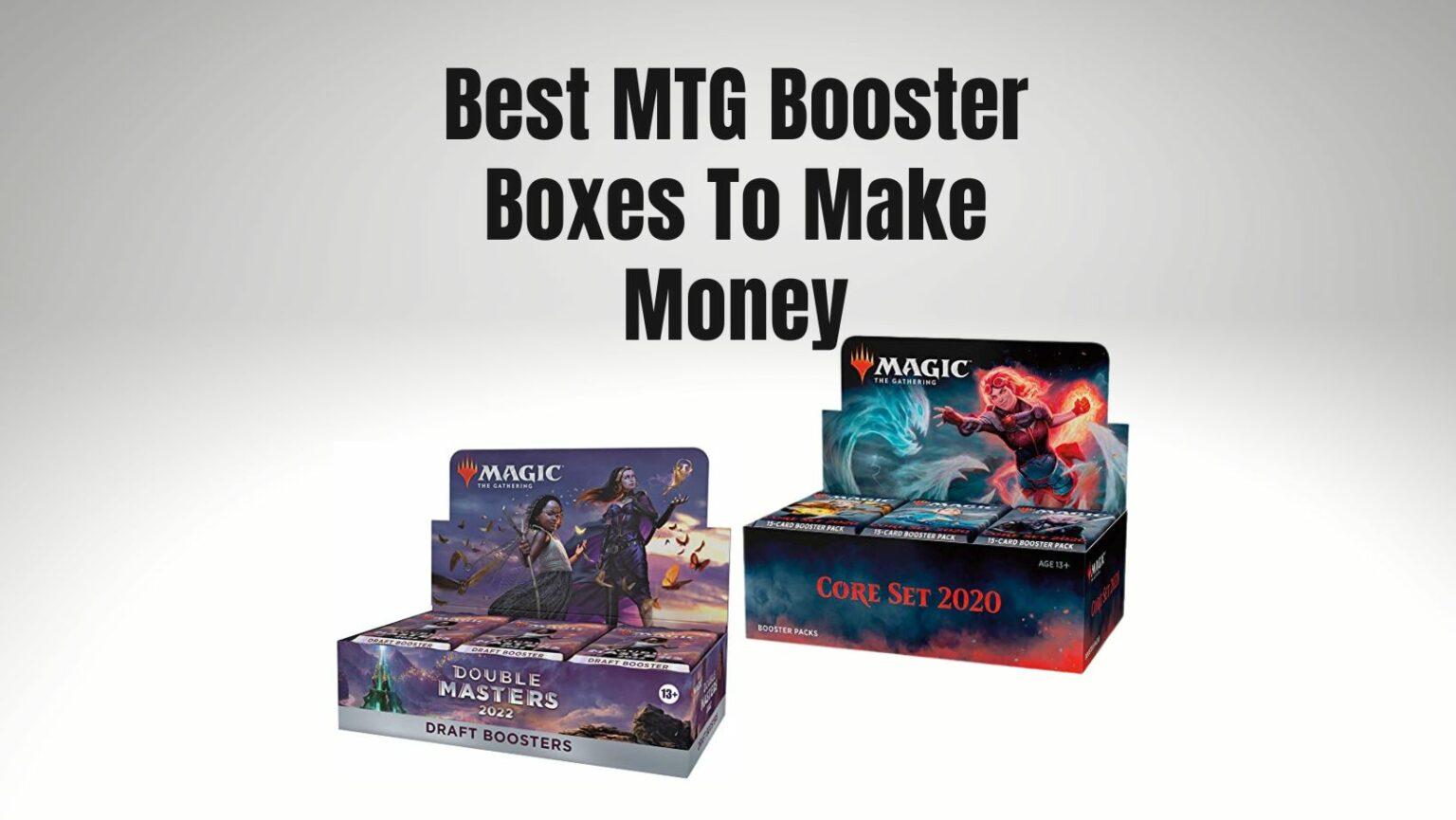 5 Best Magic The Gathering Booster Boxes To Make Money Inkcue