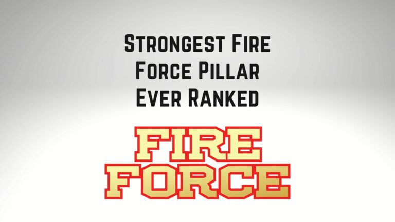 8 Strongest Fire Force Pillar Ever Ranked