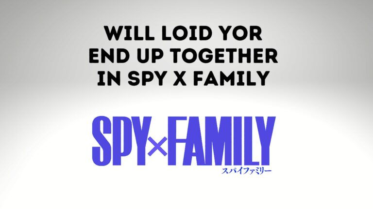 Will Loid Yor End Up Together: Spy X Family